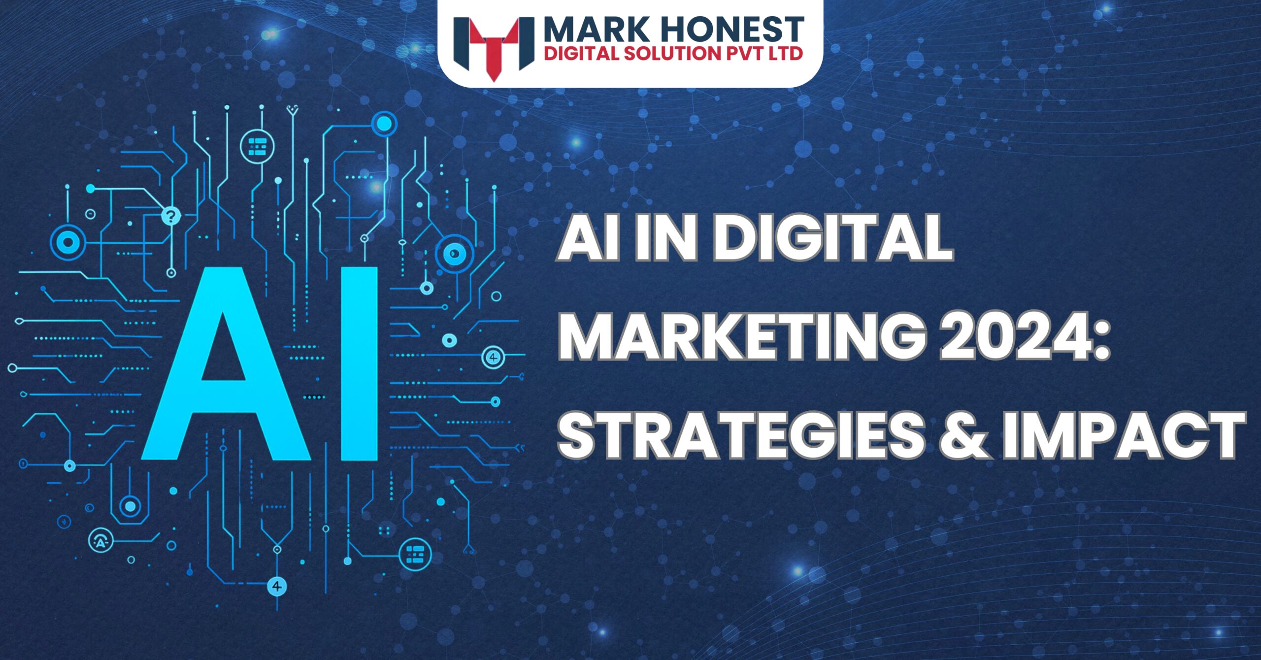 AI in Digital Marketing 2024 Strategies & Impact
